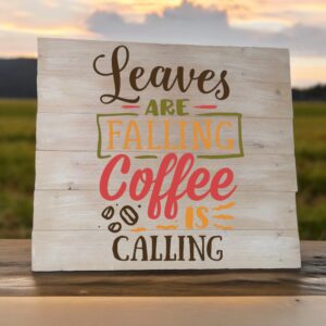 Leaves are Falling Coffee is Calling (Workshop) (Fall)
