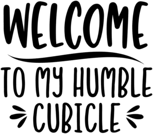 Welcome to My Humble Cubicle