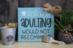 12x12 wooden sign adulting would not recommend