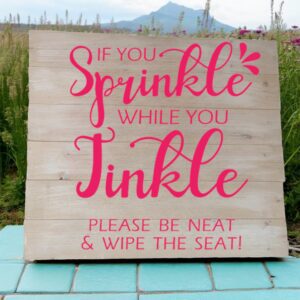 If You Sprinkle While You Tinkle (Workshop) (Bathroom)