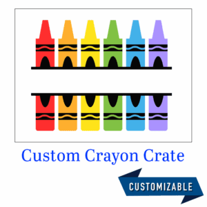 Custom Crayon Crate
