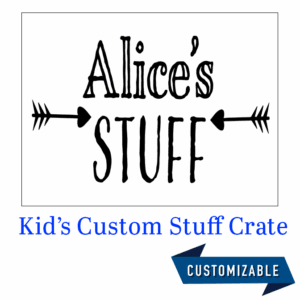 kid's custom stuff crate