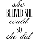 She believed she could