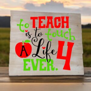 To Teach is To Touch a Life Forever (Workshop) (Teacher)