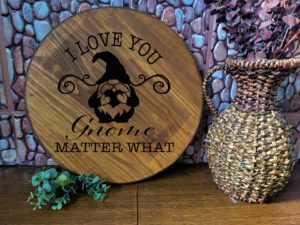 I Love You Gnome Matter What (Workshop) (Valentines)