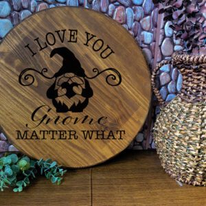 I Love You Gnome Matter What (Workshop) (Valentines)
