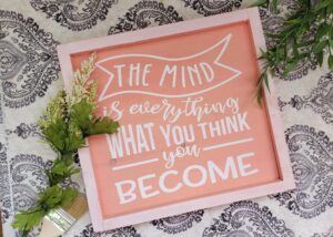 The Mind is Everything 12x12 Framed Sign