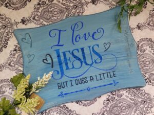 I Love Jesus (but I cuss a little)