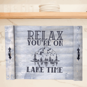 Relax You're On Lake/Cabin time