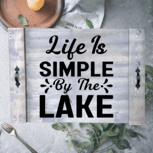 Life Is Simple By The Lake