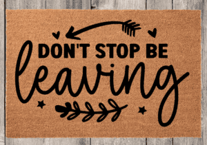 Don't stop BE LEAVING (Workshop)