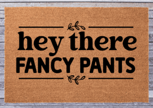 Hey there fancy pants (Workshop)