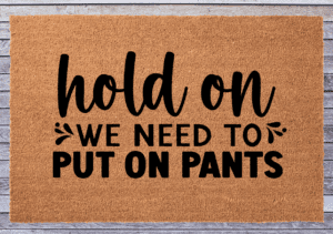 Hold on we need to put pants on (Workshop)